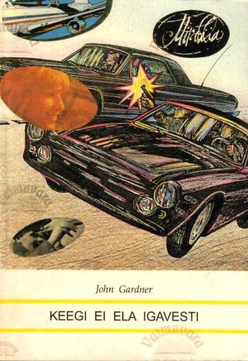 Keegi ei ela igavesti - John Gardner Keegi ei ela igavesti - John Gardner