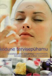 Kodune tervisepühamu - Anna Selby Kodune tervisepühamu - Anna Selby