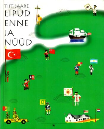 Lipud enne ja nüüd - Tiit Saare Lipud enne ja nüüd - Tiit Saare