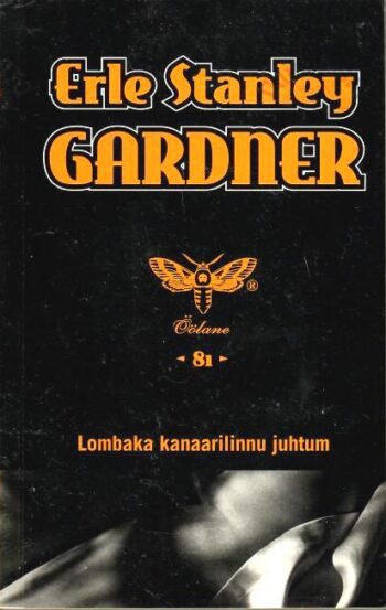 Lombaka kanaarilinnu juhtum - Erle Stanley Gardner Lombaka kanaarilinnu juhtum - Erle Stanley Gardner