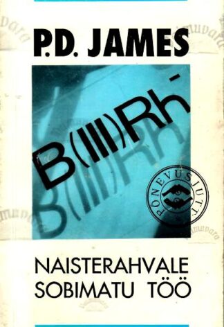 Naisterahvale sobimatu töö - P. D. James