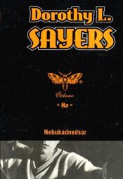 Nebukadnedsar - Dorothy Sayers Nebukadnedsar - Dorothy Sayers