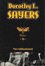 Parv kahtlusaluseid - Dorothy Sayers Parv kahtlusaluseid - Dorothy Sayers
