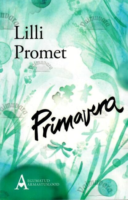 Primavera. Aegumatud armastuslood - Lilli Promet