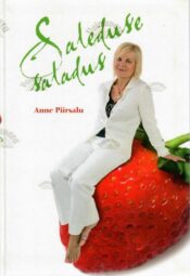Saleduse saladus - Anne Piirsalu Saleduse saladus - Anne Piirsalu