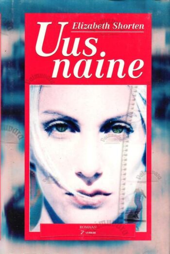 Uus naine - Elizabeth Shorten Uus naine - Elizabeth Shorten