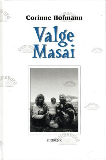 Valge Masai - Corinne Hofmann Valge Masai - Corinne Hofmann