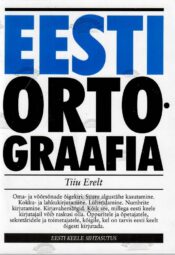 Eesti ortograafia - Tiiu Erelt, 2005 Eesti ortograafia - Tiiu Erelt, 2005