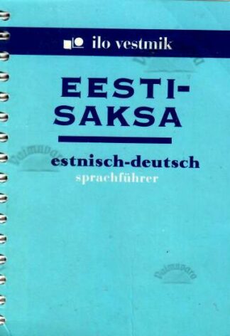 Eesti-saksa vestmik. Estnisch-deutsch sprachführer - Tiiu Kaarma, Laine Paavo, 2000