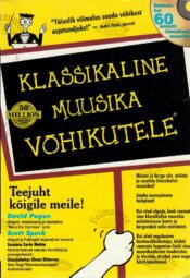 Klassikaline muusika võhikutele - David Pogue ja Scott Speck Klassikaline muusika võhikutele - David Pogue ja Scott Speck