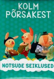 Kolm põrsakest. Notsude seiklused Kolm põrsakest. Notsude seiklused