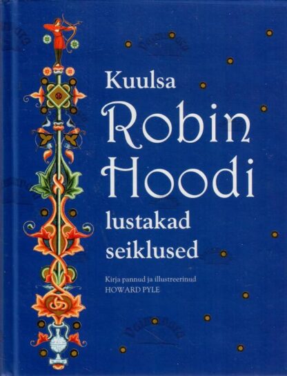 Kuulsa Robin Hoodi lustakad seiklused - Howard Pyle, 2011