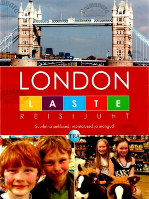 London. Laste reisijuht. Suurlinna seiklused, mõistatused ja mängud, 2008