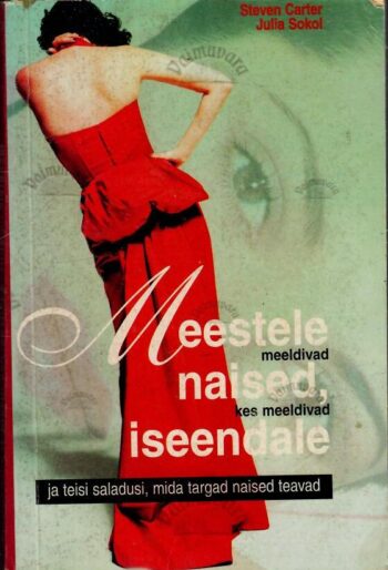 Meestele meeldivad naised, kes meeldivad iseendale - Steven Carter, Julia Sokol