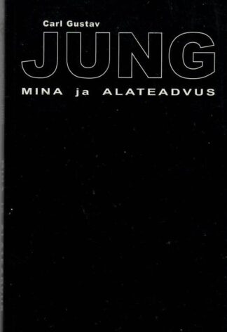 Mina ja alateadvus - Carl Gustav Jung