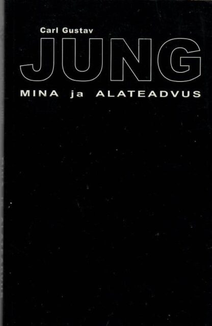 Mina ja alateadvus - Carl Gustav Jung