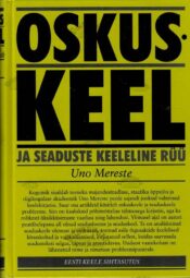 Oskuskeel ja seaduste keeleline rüü - Uno Mereste Oskuskeel ja seaduste keeleline rüü - Uno Mereste