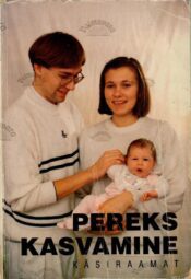 Pereks kasvamine. Käsiraamat Pereks kasvamine. Käsiraamat