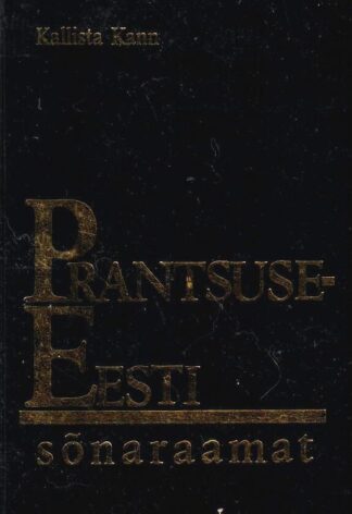 Prantsuse-eesti sõnaraamat. Dictionnaire francais-estonien - Kallista Kann, 1995