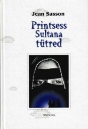 Printsess Sultana tütred - Jean P. Sasson Printsess Sultana tütred - Jean P. Sasson