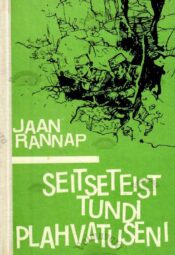 Seitseteist tundi plahvatuseni - Jaan Rannap Seitseteist tundi plahvatuseni - Jaan Rannap