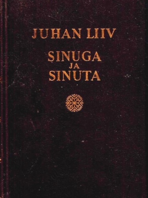 Sinuga ja sinuta – Juhan Liiv