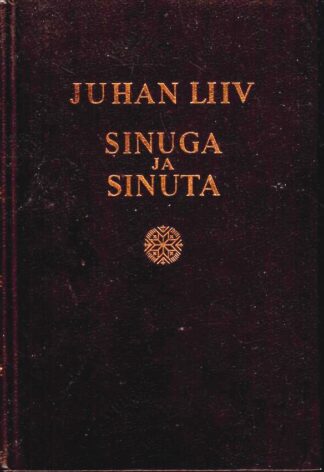 Sinuga ja sinuta - Juhan Liiv