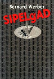 Sipelgad - Bernard Werber Sipelgad - Bernard Werber