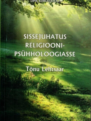 Sissejuhatus religioonipsühholoogiasse – Tõnu Lehtsaar