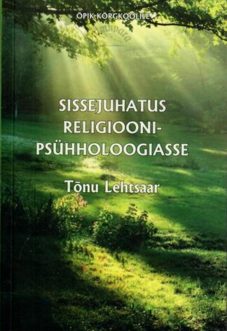 Sissejuhatus religioonipsühholoogiasse - Tõnu Lehtsaar