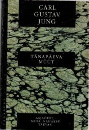Tänapäeva müüt - Carl Gustav Jung Tänapäeva müüt - Carl Gustav Jung