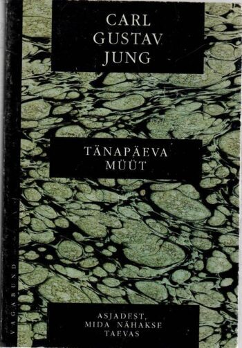 Tänapäeva müüt - Carl Gustav Jung Tänapäeva müüt - Carl Gustav Jung