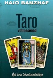Taro võtmesõnad. Õpik koos ladumismeetoditega - Hajo Banzhaf, 2016 Taro võtmesõnad. Õpik koos ladumismeetoditega - Hajo Banzhaf, 2016