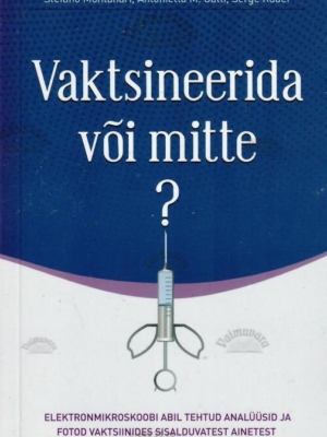 Vaktsineerida või mitte? – Stefano Montanari, Antonietta M. Gatti, Serge Rader