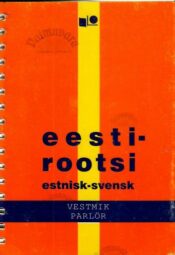 Eesti-Rootsi vestmik. Estnisk-Svensk parlör - Lia Peet, 1996 Eesti-Rootsi vestmik. Estnisk-Svensk parlör - Lia Peet, 1996