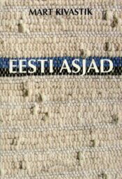 Eesti asjad - Mart Kivastik Eesti asjad - Mart Kivastik