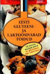 Eesti gluteeni- ja laktoosivabad toidud Eesti gluteeni- ja laktoosivabad toidud
