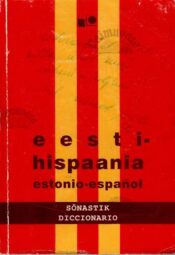 Eesti-hispaania sõnastik. Estonio-espanol diccionario, 1996 Eesti-hispaania sõnastik. Estonio-espanol diccionario, 1996