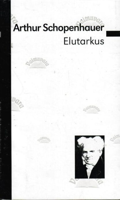 Elutarkus - Arthur Schopenhauer, 2007