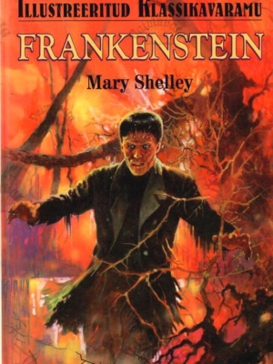 Frankenstein. Illustreeritud klassikavaramu – Mary Shelley