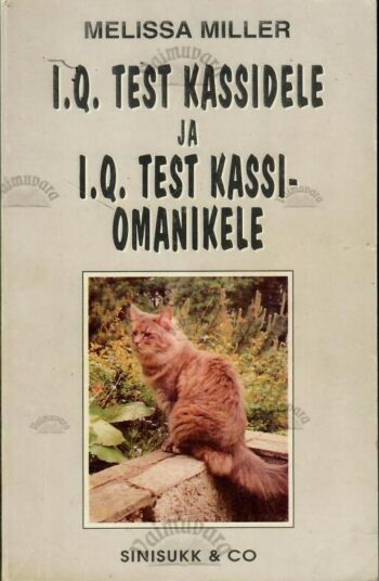 I.Q. test kassidele ja I.Q. test kassiomanikele - Melissa Miller I.Q. test kassidele ja I.Q. test kassiomanikele - Melissa Miller
