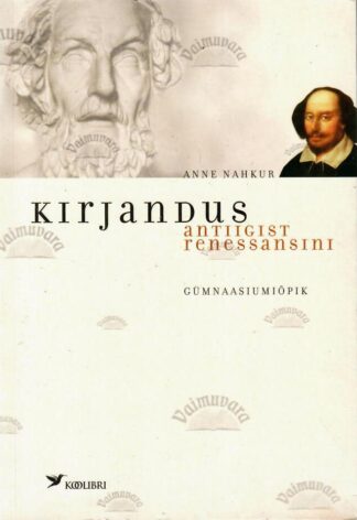 Kirjandus antiigist renessansini - Anne Nahkur