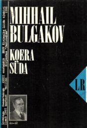 Koera süda - Mihhail Bulgakov. Loomingu Raamatukogu 1988 Koera süda - Mihhail Bulgakov. Loomingu Raamatukogu 1988