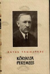 Kõrboja peremees - Anton Tammsaare, 1958 Kõrboja peremees - Anton Tammsaare, 1958