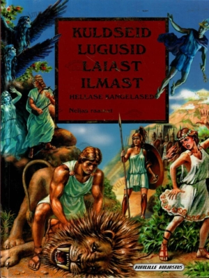 Kuldseid lugusid laiast ilmast. Hellase kangelased. Neljas raamat