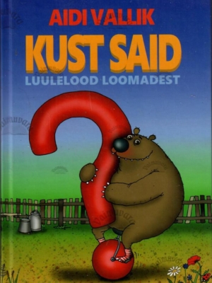 Kust said? Luulelood loomadest – Aidi Vallik