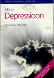 Mis on depressioon - Kwame McKenzie Mis on depressioon - Kwame McKenzie