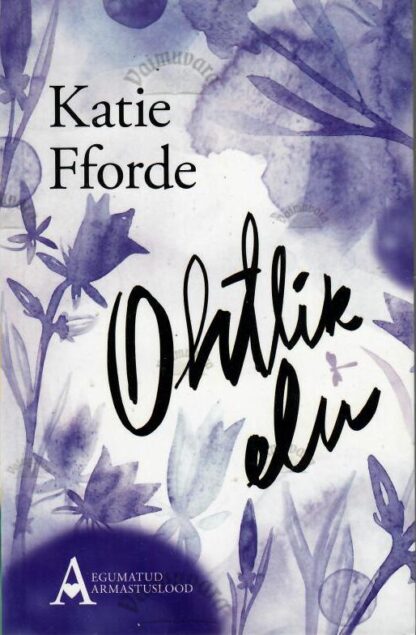 Ohtlik elu - Katie Fforde