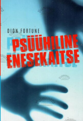 Psüühiline enesekaitse - Dion Fortune