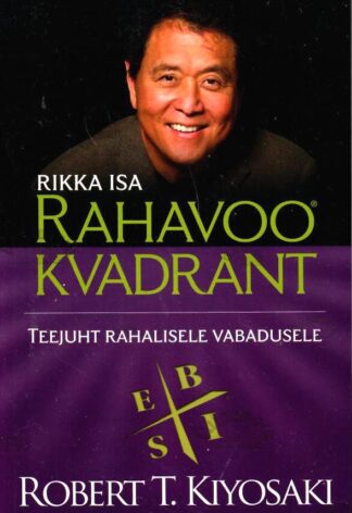 Rahavoo kvadrant. Rikka isa teejuht rahalisele vabadusele - Robert T. Kiyosaki, Sharon L. Lechter